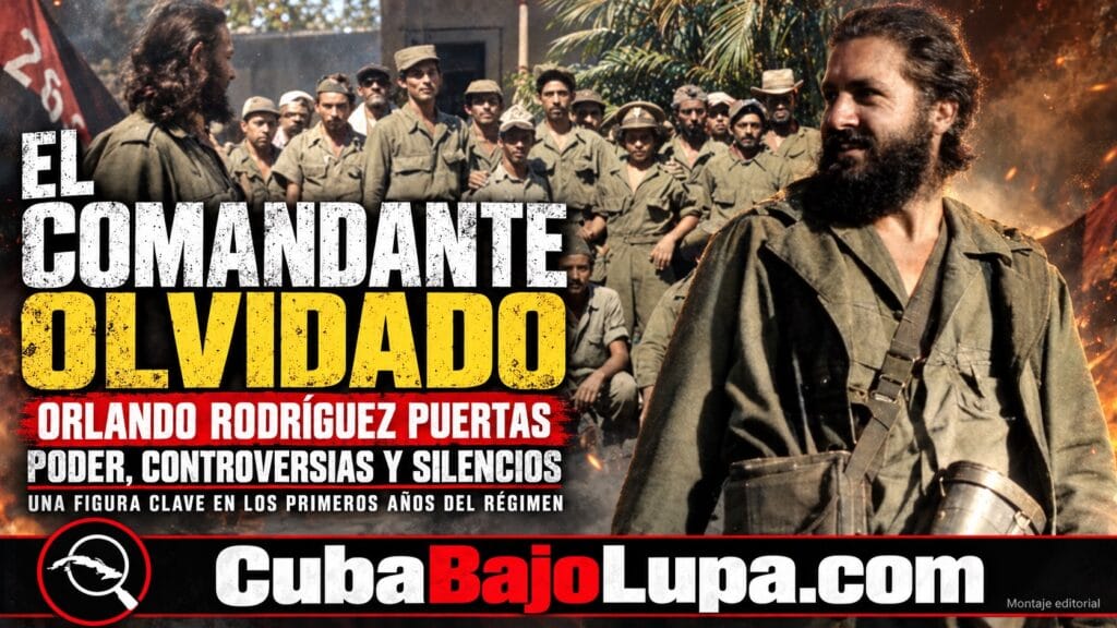 ORLANDO RODRÍGUEZ PUERTAS: EL TENIENTE QUE FIDEL CASTRO CONVIRTIÓ EN GENERAL Y LUEGO TERMINÓ BORRADO DE LA HISTORIA EN TOTAL SILENCIO