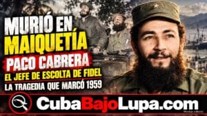 PACO CABRERA: EL JEFE DE ESCOLTA DE FIDEL CASTRO QUE MURIÓ BAJO DE MANERA MISTERIOSA BAJO LA HÉLICE DE UN AVIÓN EN VENEZUELA