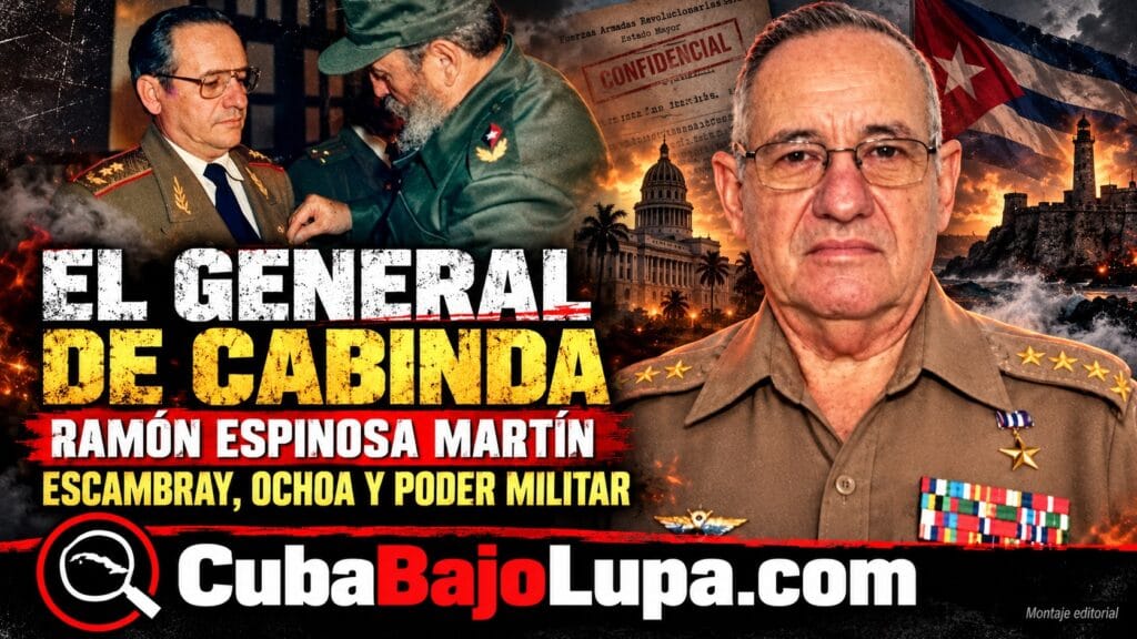 RAMÓN ESPINOSA MARTÍN: EL GENERAL DE CABINDA ENTRE EL ESCAMBRAY, ÁFRICA Y LAS SOMBRAS DEL ALTO MANDO CUBANO