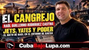 EL CANGREJO: EL NIETO DE RAÚL CASTRO ENTRE GAESA, JETS PRIVADOS, YATES Y EL CENTRO DEL PODER CUBANO