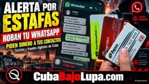 «TARJETEO», LAS ESTAFAS POR WHATSAPP QUE SE DISPARAN EN CUBA: ROBAN CUENTAS, SUPLANTAN IDENTIDADES Y PIDEN DINERO A FAMILIARES