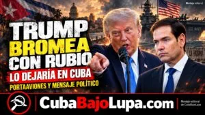 TRUMP BROMEA CON “DEJAR” A MARCO RUBIO EN CUBA EN UN PORTAAVIONES PARA QUE “RESUELVA EL RESTO”
