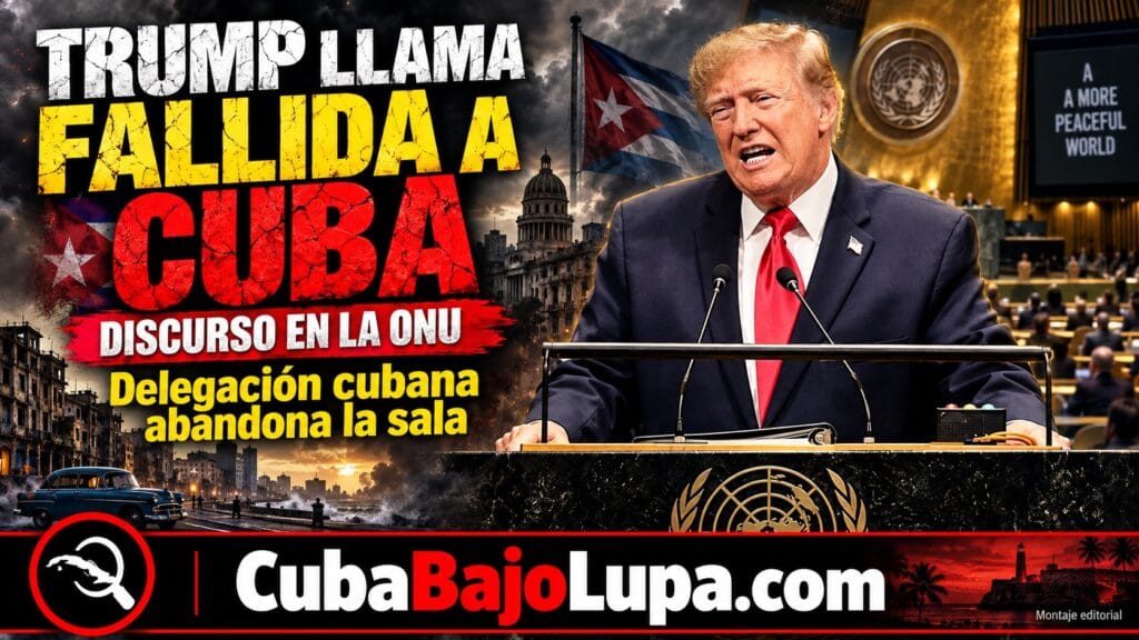 TRUMP LLAMA A CUBA “ESTADO FALLIDO” EN LA ONU Y LA DELEGACIÓN CUBANA ABANDONA LA SALA A MODO DE PROTESTA