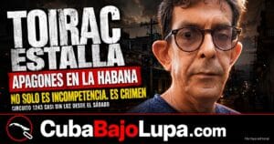 ULISES TOIRAC ESTALLA TRAS DÍAS DE APAGONES DE MÁS DE 30 HORAS EN LA HABANA: “NO SOLO ES INCOMPETENCIA Y MALA FE. ES CRIMEN”