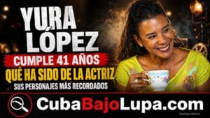HOY ESTÁ DE CUMPLEAÑOS LA ACTRIZ CUBANA YURA LÓPEZ… DESDE TRAS LA HUELLA A PROTAGONIZAR UNA NOVELA ESTELAR