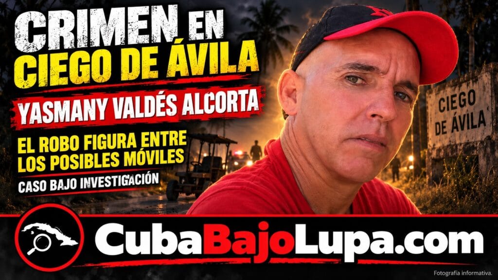 ASESINAN A CUBANO EN CIEGO DE ÁVILA Y EL ROBO APARECE ENTRE LOS POSIBLES MÓVILES