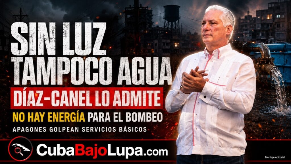DÍAZ-CANEL ADMITE QUE EL RÉGIMEN NO PUEDE GARANTIZAR NI LA ELECTRICIDAD NECESARIA PARA ESTABILIZAR EL ABASTO DE AGUA