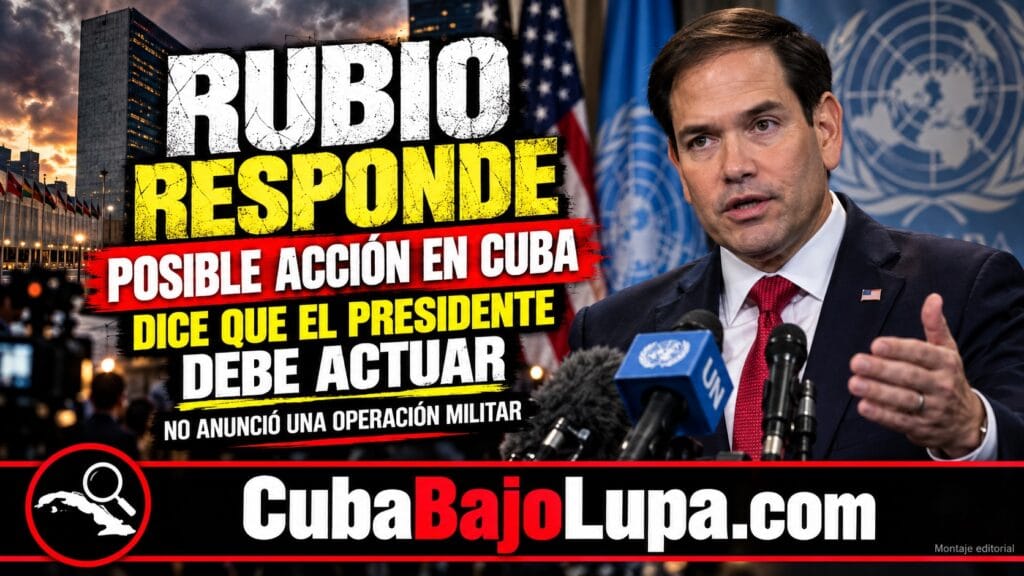 RUBIO RESPONDE SOBRE UNA POSIBLE ACCIÓN MILITAR EN CUBA: “EL PRESIDENTE TIENE EL PODER Y LA OBLIGACIÓN” ANTE UNA AMENAZA