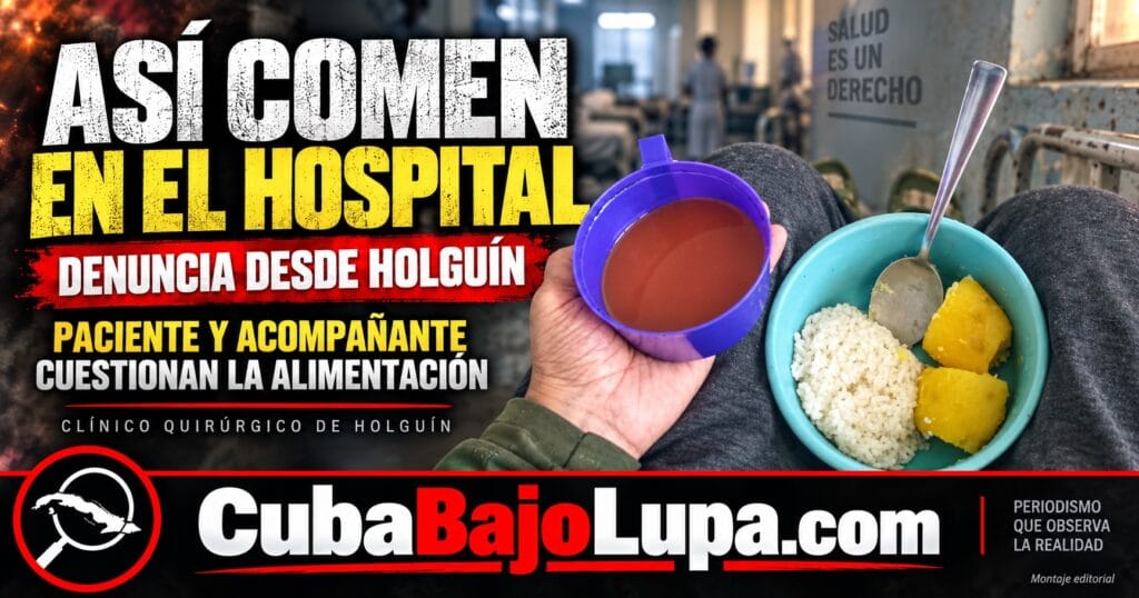DENUNCIAN PRECARIA ALIMENTACIÓN HOSPITALARIA EN HOLGUÍN: “CUATRO CUCHARADAS DE ARROZ” PARA UNA PACIENTE INGRESADA