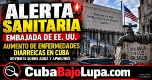 MIENTRAS EL RÉGIMEN GUARDA SILENCIO, LA EMBAJADA DE EE.UU. ADVIERTE SOBRE FUERTE Y PELIGROSO BROTE DIARREICO EN CUBA