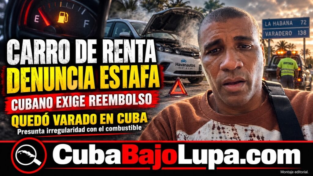CUBANO DENUNCIA ESTAFA CON AUTOS DE TURISMO RENTADOS EN CUBA: «MARCABA QUE TENÍA COMBUSTIBLE Y EL TANQUE ESTABA VACÍO»
