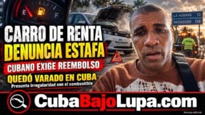 CUBANO DENUNCIA ESTAFA CON AUTOS DE TURISMO RENTADOS EN CUBA: «MARCABA QUE TENÍA COMBUSTIBLE Y EL TANQUE ESTABA VACÍO»