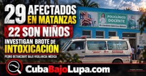 BROTE DE INTOXICACIÓN ALIMENTARIA EN MATANZAS AFECTA A 29 PERSONAS, ENTRE ELLAS 22 NIÑOS