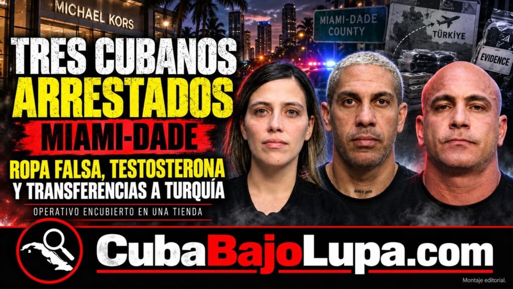 TRES CUBANOS ARRESTADOS EN MIAMI TRAS OPERATIVO POR ROPA FALSIFICADA, TESTOSTERONA Y TRANSFERENCIAS A TURQUÍA
