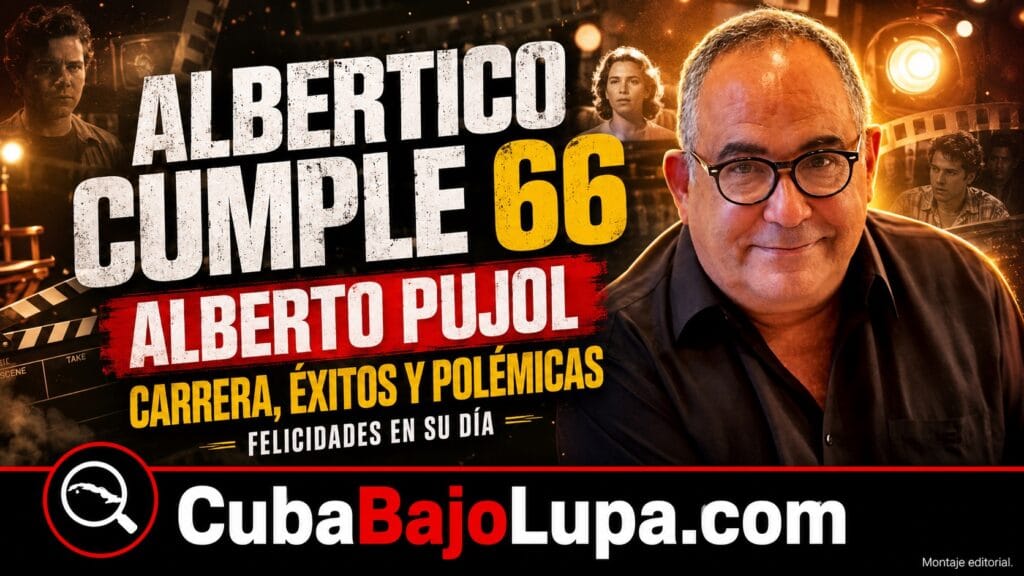 ALBERTO PUJOL CUMPLE 66 AÑOS: DEL INOLVIDABLE “TABO” A SUS POLÉMICAS, EL EXILIO Y UNA CARRERA QUE MARCÓ A CUBA