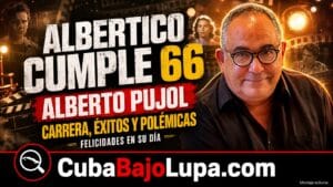 ALBERTO PUJOL CUMPLE 66 AÑOS: DEL INOLVIDABLE “TABO” A SUS POLÉMICAS, EL EXILIO Y UNA CARRERA QUE MARCÓ A CUBA