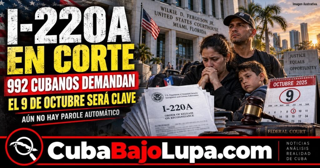 DEMANDA DE CASI 1000 CUBANOS CON I-220A AVANZA EN MIAMI: EL 9 DE OCTUBRE SERÁ LA PRÓXIMA FECHA CLAVE