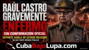 REPORTAN QUE RAÚL CASTRO ESTÁ GRAVEMENTE ENFERMO, PERO NO HAY CONFIRMACIÓN OFICIAL EN CUBA