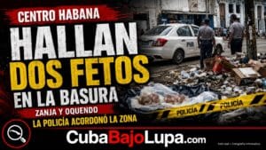 HALLAN DOS FETOS ENTRE LA BASURA EN CENTRO HABANA: LA POLICÍA ACORDONA LA ZONA Y CRECEN LAS INTERROGANTES