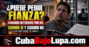 CUBANOS DETENIDOS POR ICE EN ESTADOS UNIDOS: CUÁNDO PUEDEN PEDIR FIANZA MIGRATORIA Y CUÁNDO NO