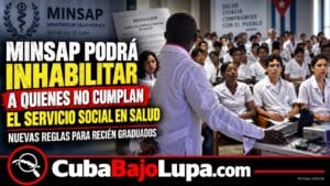 CUBA ENDURECE EL CONTROL SOBRE LOS RECIÉN GRADUADOS DE SALUD: PODRÁ INHABILITAR A QUIENES NO CUMPLAN EL SERVICIO SOCIAL