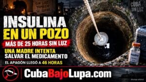 MADRE CUBANA GUARDA LA INSULINA DE SU HIJO EN EL FONDO DE UN POZO TRAS MÁS DE 25 HORAS SIN ELECTRICIDAD PARA PODER CONSERVARLA