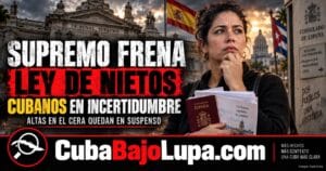 SUPREMO DE ESPAÑA SUSPENDE EL EFECTO ELECTORAL DE LA “LEY DE NIETOS” Y AFECTA A MILES DE CUBANOS