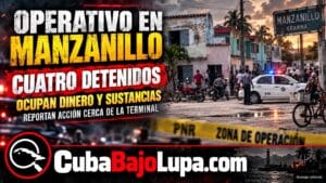 OPERATIVO EN MANZANILLO: CUATRO DETENIDOS CON “QUÍMICO”, PSICOTRÓPICOS Y MÁS DE 150.000 CUP