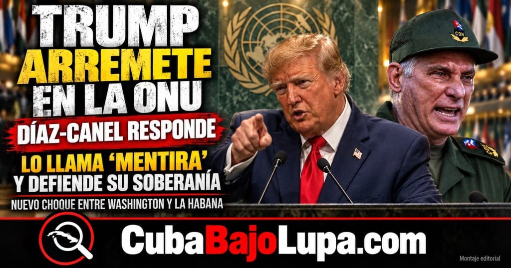 DÍAZ-CANEL RESPONDE A TRUMP TRAS SU DURO MENSAJE SOBRE CUBA EN LA ONU: “LA MENTIRA ES EL RECURSO”