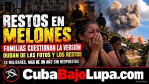 MÁS DE UN AÑO DESPUÉS, EL RÉGIMEN NOTIFICA DEL HALLAZGO DE LOS CUERPOS DE LOS MILITARES FALLECIDOS DURANTE LA EXPLOSIÓN EN MELONES