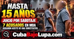 SIETE ACUSADOS RECIBEN PENAS DE HASTA 15 AÑOS POR ROBO DE ACEITE DIELÉCTRICO DE TRANSFORMADORES EN HOLGUÍN
