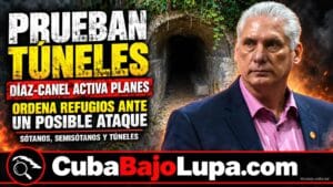 DÍAZ-CANEL ORDENA REACTIVAR REFUGIOS, SÓTANOS Y TÚNELES ANTE UN EVENTUAL ATAQUE A CUBA