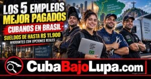 LOS 5 TRABAJOS MEJOR PAGADOS A LOS QUE PUEDEN ASPIRAR LOS CUBANOS QUE EMIGRAN A BRASIL EN 2026