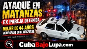 ARRESTAN CUBANO EN MATANZAS TRAS ATACAR A MACHETAZOS A SU EXPAREJA, QUIEN PERMANECE EN ESTADO GRAVE