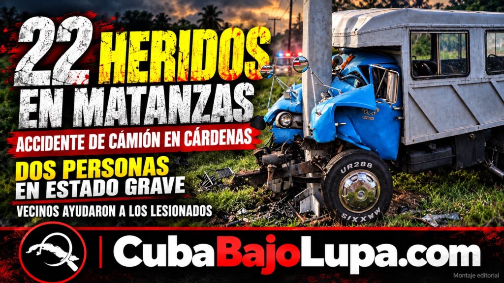ACCIDENTE DE CAMIÓN EN MATANZAS DEJA 22 HERIDOS, DOS GRAVES: VECINOS AYUDARON A TRASLADAR A LAS VÍCTIMAS