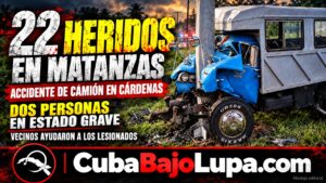 ACCIDENTE DE CAMIÓN EN MATANZAS DEJA 22 HERIDOS, DOS GRAVES: VECINOS AYUDARON A TRASLADAR A LAS VÍCTIMAS