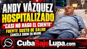 ANDY VÁZQUEZ ES HOSPITALIZADO TRAS UNA CRISIS DE SALUD EN MIAMI Y CANCELA SU PRESENTACIÓN: «CASI NO HAGO EL CUENTO»