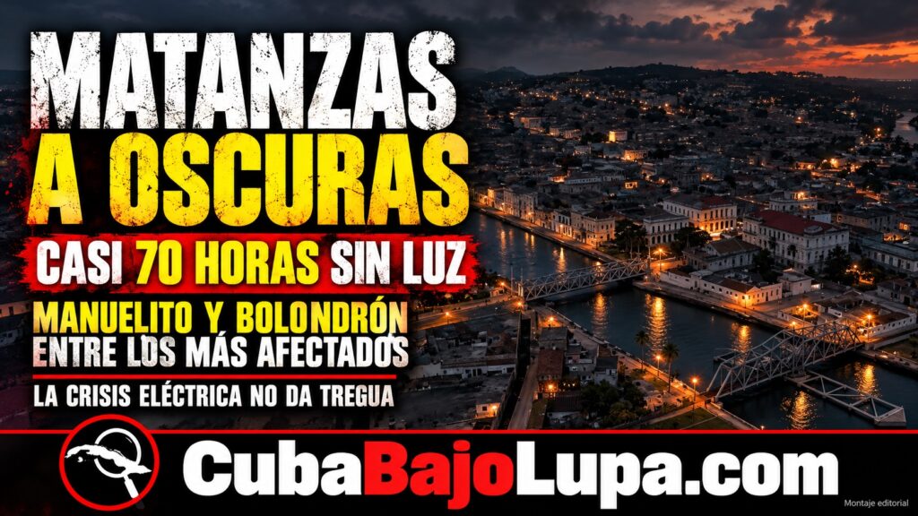 POBLADOS EN MATANZAS ACUMULAN ENTRE 40 Y 70 HORAS DE APAGÓN CONTINÚAS Y EL RÉGIMEN ADVIERTE QUE NO TIENE MANERA DE ENCENDERLOS