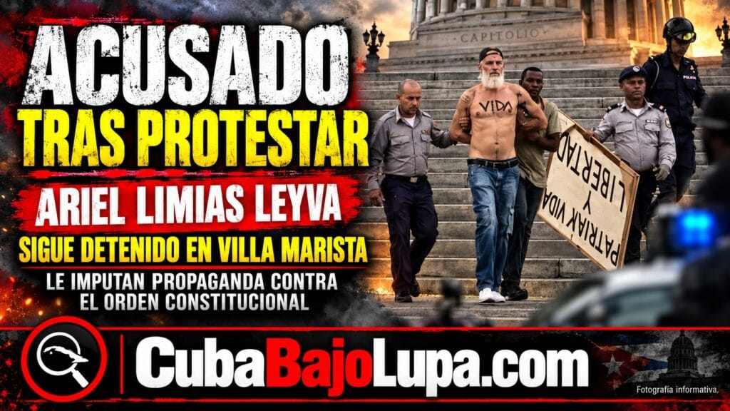 ACUSAN A ARIEL LIMIAS LEYVA DE “PROPAGANDA CONTRA EL ORDEN CONSTITUCIONAL” TRAS PROTESTAR FRENTE AL CAPITOLIO DE LA HABANA