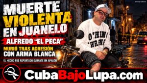 REPORTAN ASESINATO DE UN JOVEN CON ARMA BLANCA EN JUANELO, LA HABANA: LO CONOCÍAN COMO “EL PECA”