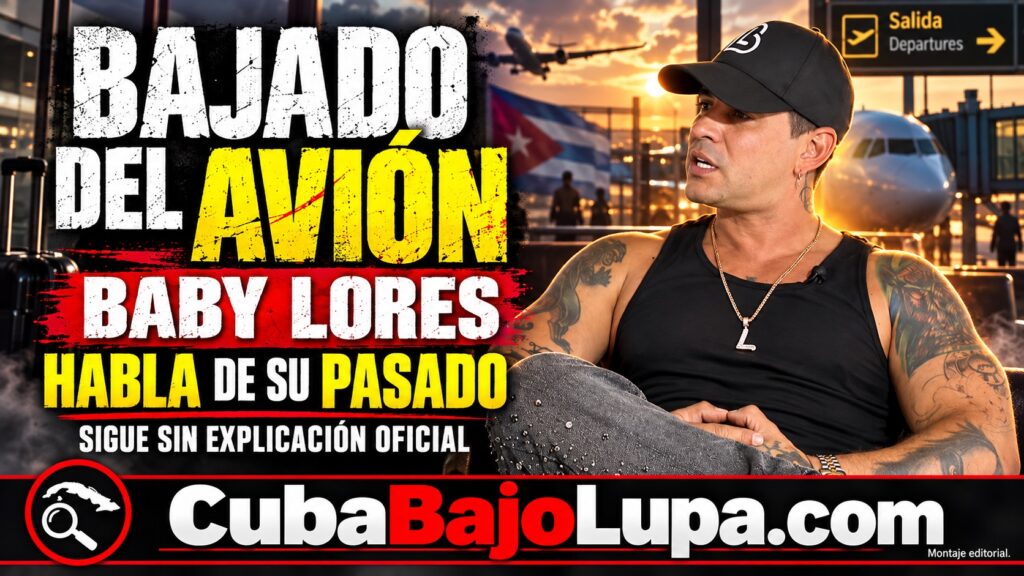 BABY LORES ROMPE EL SILENCIO TRAS SER IMPEDIDO DE ENTRAR A CUBA Y HABLA SOBRE SU PASADO SERVIL AL RÉGIMEN
