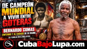 BERNARDO COMAS, CAMPEÓN MUNDIAL DE BOXEO, VIVE CON DEMENCIA Y EN TOTAL POBREZA EN CUBA