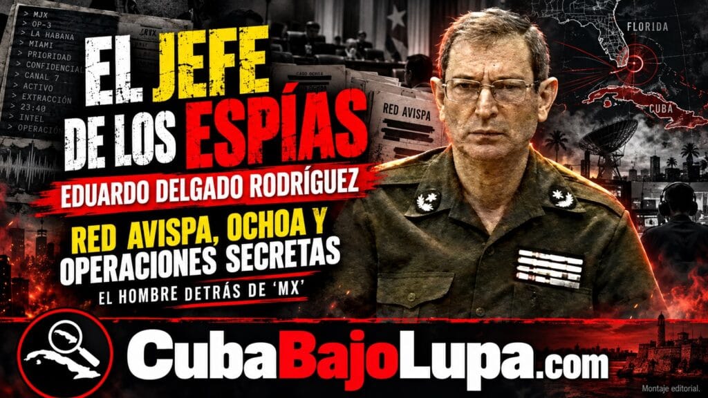 EDUARDO DELGADO RODRÍGUEZ: CAUSA OCHOA, RED AVISPA Y LOS SECRETOS DEL GENERAL QUE DIRIGIÓ LA INTELIGENCIA CUBANA
