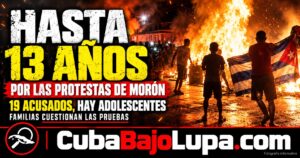 FISCALÍA CUBANA PIDE HASTA 13 AÑOS DE CÁRCEL POR LAS PROTESTAS DE MORÓN: HAY ADOLESCENTES ENTRE LOS 19 ACUSADOS