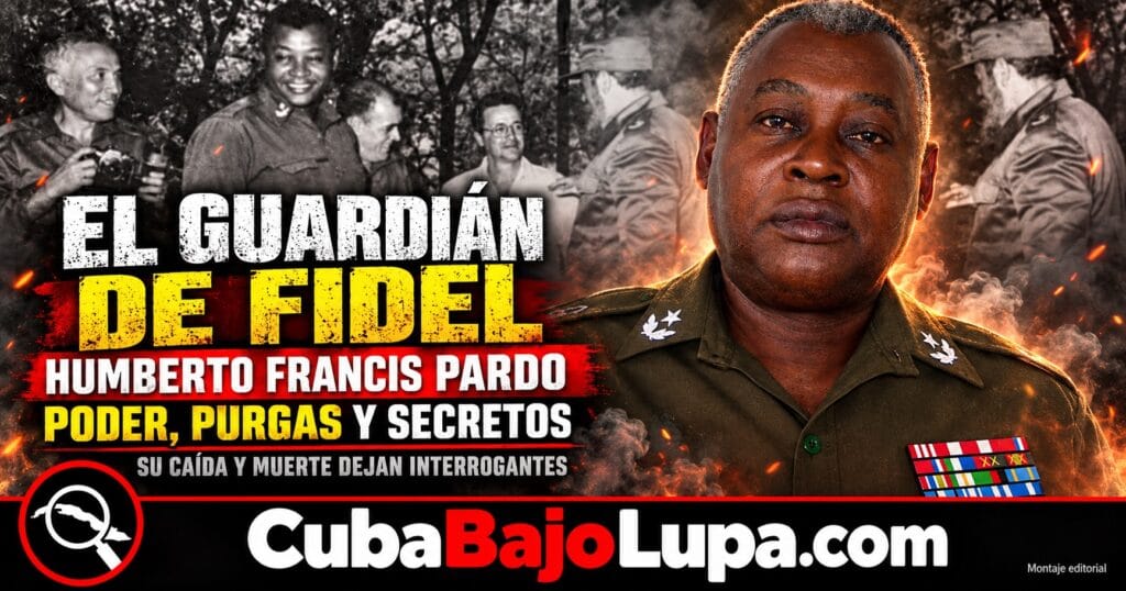 HUMBERTO FRANCIS PARDO: PODER, SECRETOS, PURGAS Y MISTERIOS DEL GENERAL QUE PROTEGIÓ A FIDEL CASTRO HASTA SU CAÍDA EN DESGRACIA