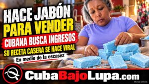 CUBANA SORPRENDE CON SU IDEA PARA VENDER JABONES CASEROS EN MEDIO DE LOS ALTOS PRECIOS Y LA ESCASEZ EN EL PAÍS