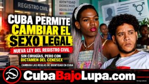 NUEVA LEY EN CUBA PERMITE CAMBIAR EL SEXO EN EL CARNÉ DE IDENTIDAD SIN OPERACIÓN QUIRÚRGICA