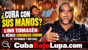 LINO TOMASÉN: EL MISTERIO Y LA POLÉMICA DEL MÉDICO CUBANO QUE DICE CURAR CÁNCER, VIH Y OTRAS ENFERMEDADES CON SUS MANOS