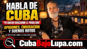 LUIS ALBERTO GARCÍA HABLA DE LOS APAGONES, LA EMIGRACIÓN Y LOS SUEÑOS ROTOS EN CUBA: «YO QUIERO BUSCARME EL PROBLEMA»