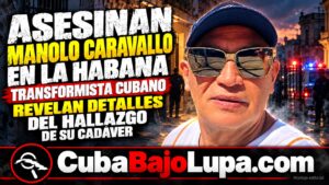 ASESINAN CONOCIDO TRANSFORMISTA MANOLO CARAVALLO EN LA HABANA Y REVELAN DETALLES DEL HALLAZGO DE SU CADÁVER